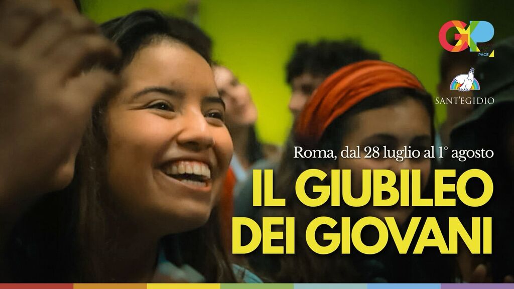 Il Giubileo dei Giovani: dal 28 luglio al 1 agosto. Le proposte e gli appuntamenti di Sant'Egidio per viverlo insieme